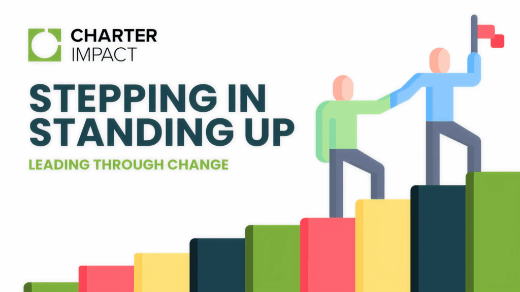 Stepping In, Standing Up Leading Through Change